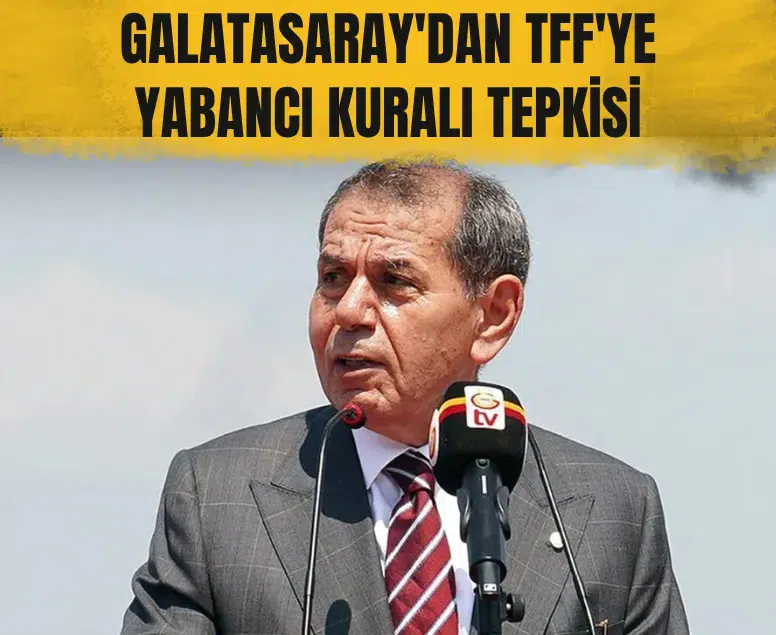 Galatasaray'dan TFF'ye yabancı kuralı tepkisi!