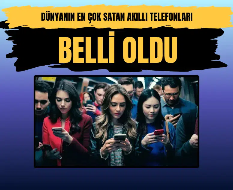 Dünyanın en çok satan akıllı telefonu iPhone 17 oldu