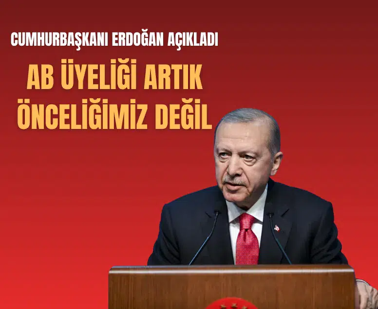 Cumhurbaşkanı Erdoğan’dan AB açıklaması: Üyelik artık önceliğimiz değil