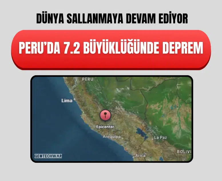 Peru’da 7,2 büyüklüğünde şiddetli bir deprem meydana geldi