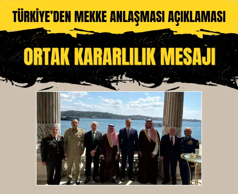 Türkiye, Pakistan ve Suudi Arabistan’dan Mekke Anlaşması için ortak karar