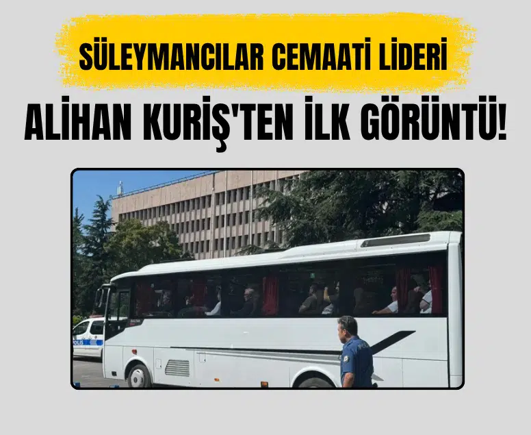 Süleymancılar cemaati lideri Alihan Kuriş tutuklanarak cezaevine gönderildi