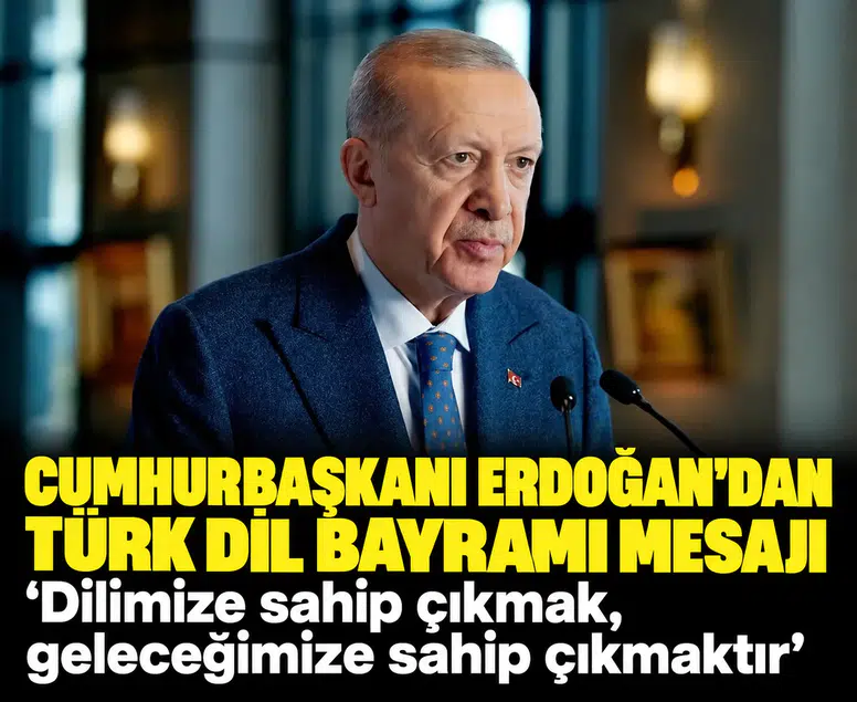 Cumhurbaşkanı Erdoğan'dan Türk Dil Bayramı mesajı: 'Dilimize sahip çıkmak, geleceğimize sahip çıkmaktır'