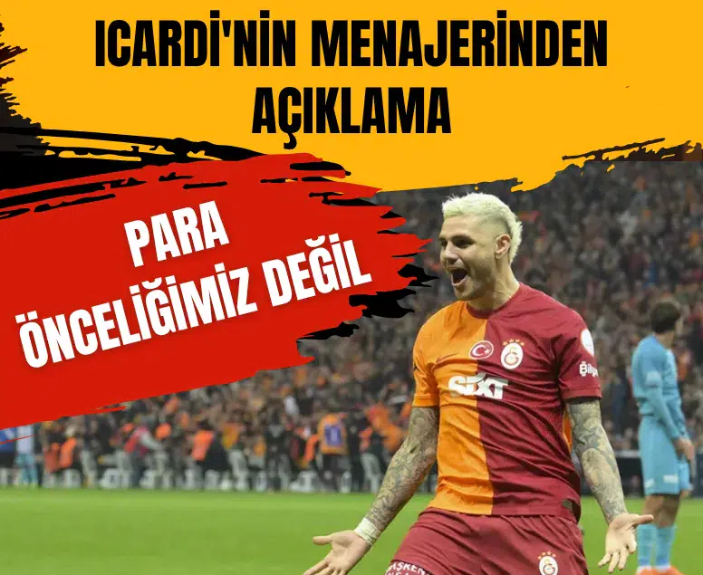 Icardi'nin menajerinden transfer açıklaması: Para önceliğimiz değil