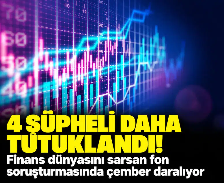 Sermaye piyasası işlemleri soruşturmalarında 4 şüpheli daha tutuklandı