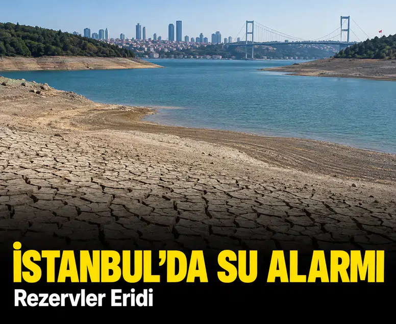 İstanbul’da su alarmı: Rezervler eridi