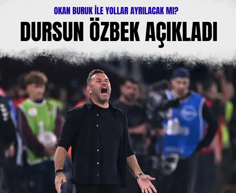 Dursun Özbek'ten Okan Buruk açıklaması: Güvenimiz tam