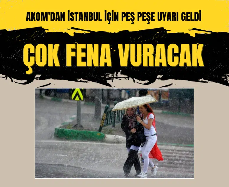 AKOM'dan İstanbul için fırtına ve gök gürültülü sağanak uyarısı