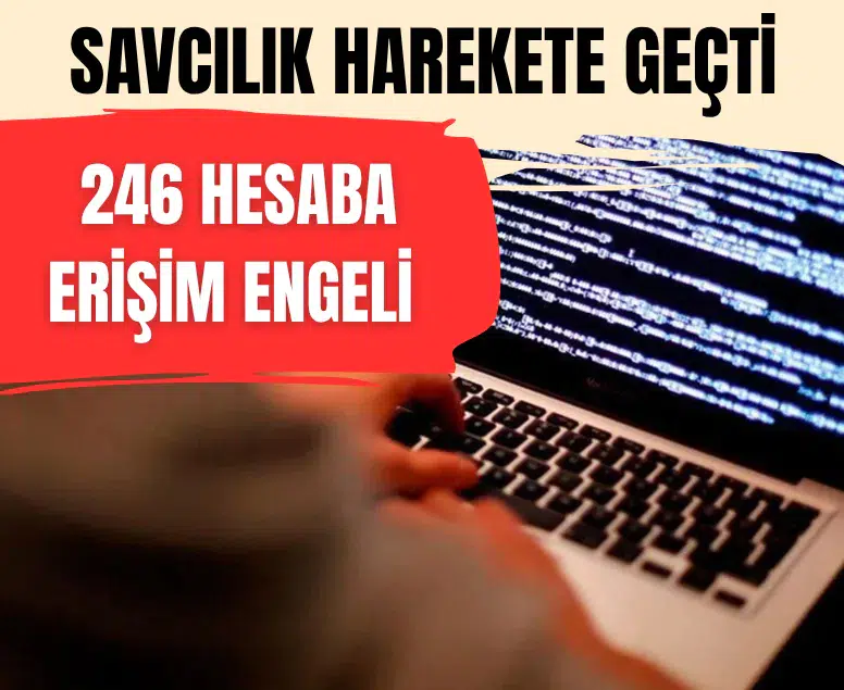 İstanbul Cumhuriyet Başsavcılığından 246 sosyal medya hesabına erişim engeli