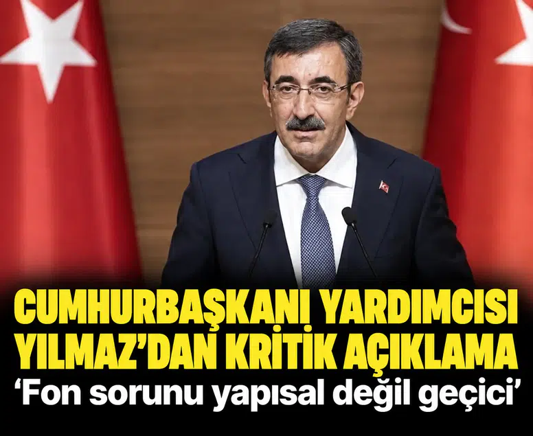 Cumhurbaşkanı Yardımcısı Yılmaz'dan kritik açıklama: 'Fon sorunu yapısal değil geçici'