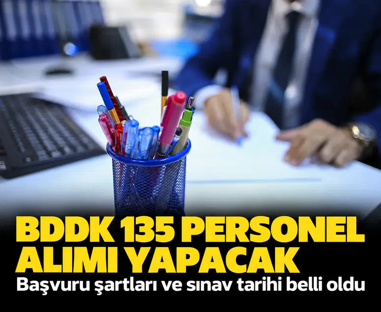 BDDK 135 personel alımı yapacak: Başvuru şartları ve sınav tarihi belli oldu