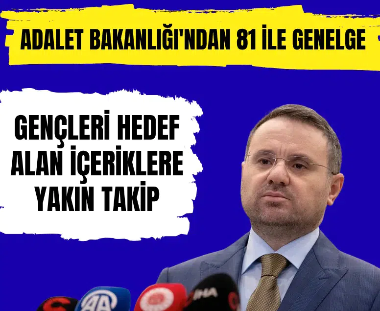 Adalet Bakanlığı’ndan başsavcılıklara genelge: Çocuklara yönelik içeriklere yakın takip