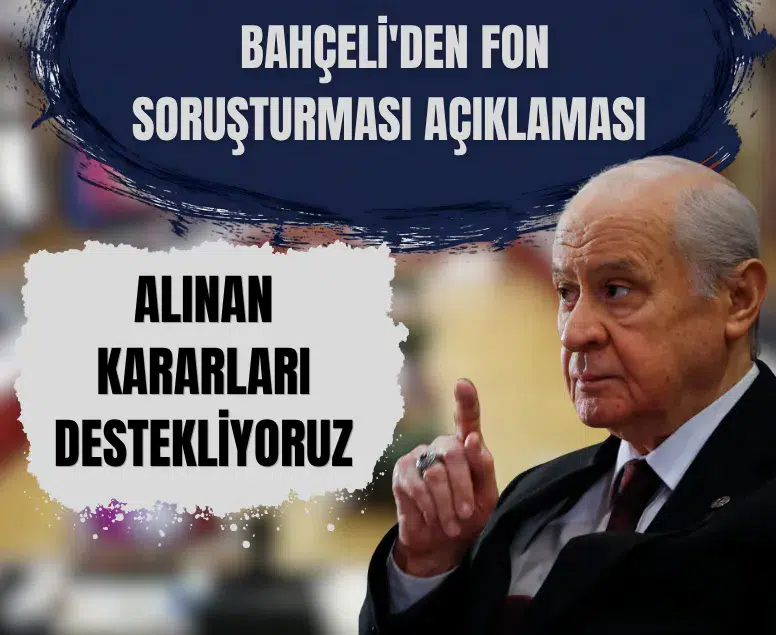 Bahçeli'den fon soruşturması açıklaması: Hukuk önünde hesap vermelidir