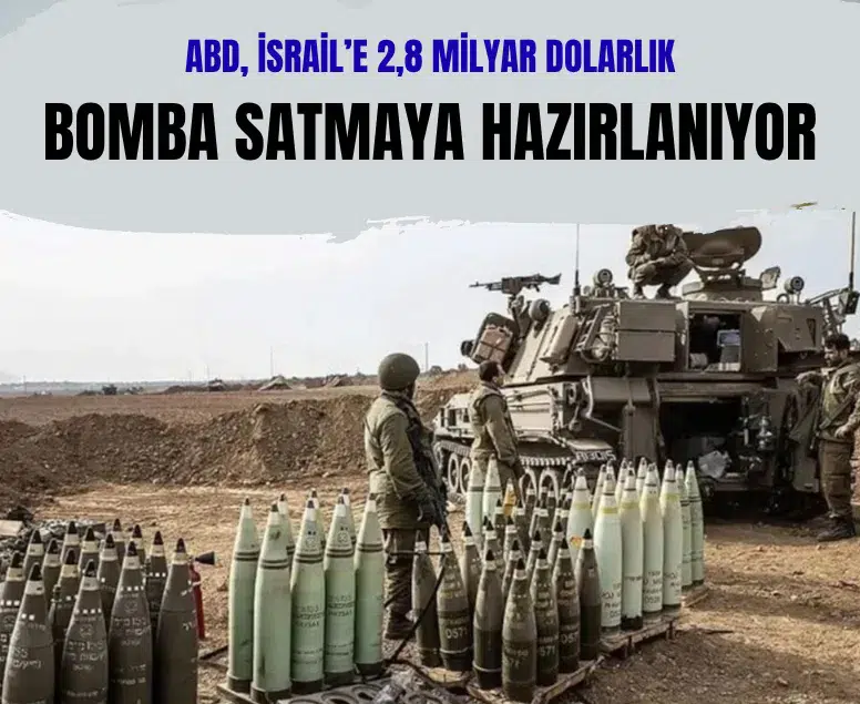 ABD’den İsrail’e 2,8 milyar dolarlık yeni mühimmat satışı kararı