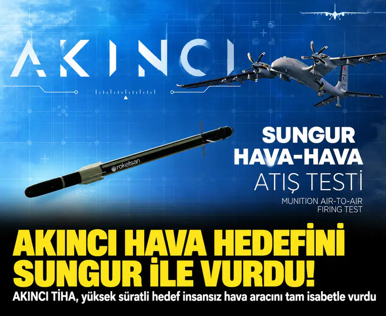 AKINCI Hava Hedefini SUNGUR ile vurdu! AKINCI TİHA, yüksek süratli hedef insansız hava aracını tam isabetle vurdu