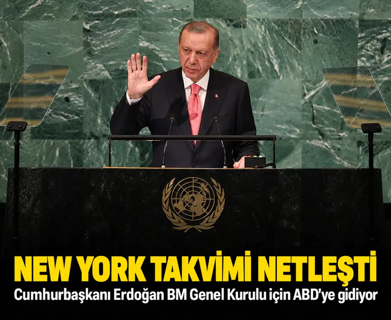 New York takvimi netleşti: Cumhurbaşkanı Erdoğan BM Genel Kurulu için ABD'ye gidiyor
