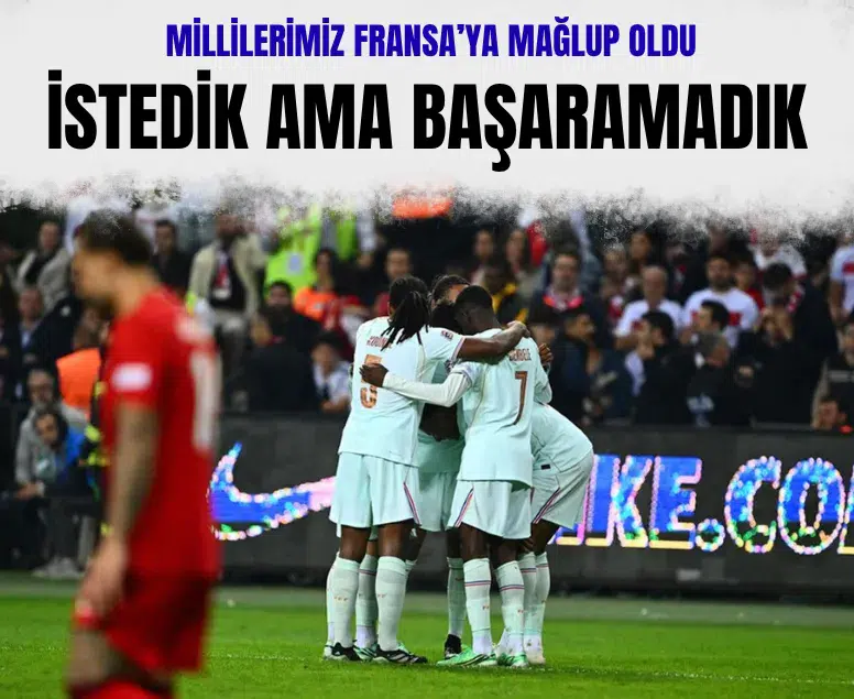 A Milli Takım Uluslar Ligi’ne Fransa mağlubiyetiyle başladı