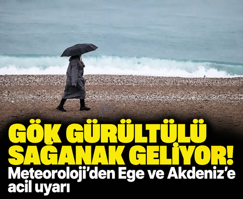 Meteoroloji’den Ege ve Akdeniz’e acil uyarı: Gök gürültülü sağanak geliyor!