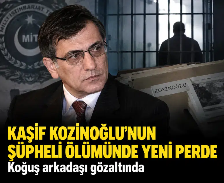 Kaşif Kozinoğlu’nun şüpheli ölümünde yeni perde: Koğuş arkadaşı gözaltında