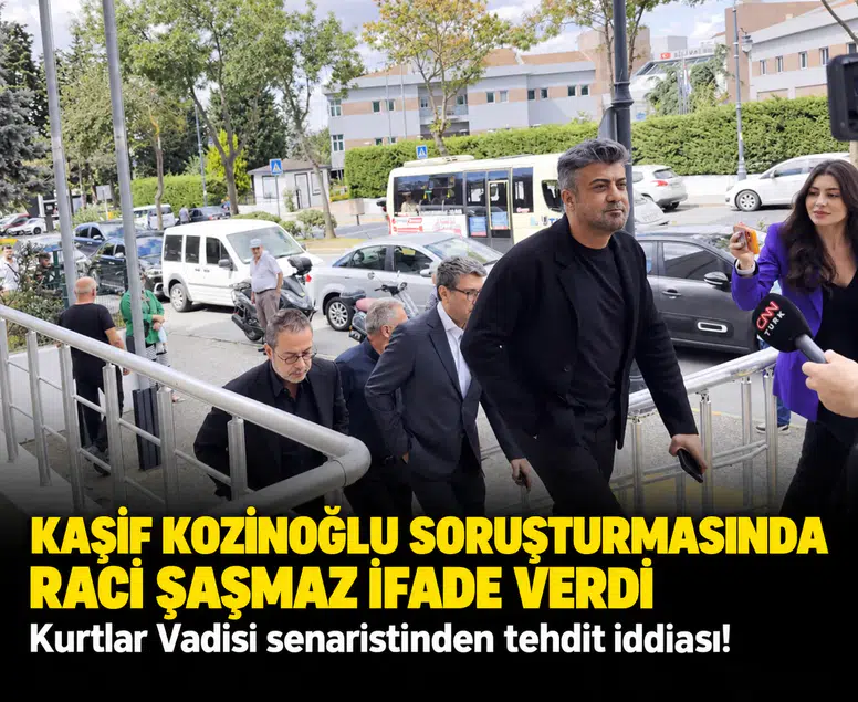 Kaşif Kozinoğlu soruşturmasında Raci Şaşmaz ifade verdi: Kurtlar Vadisi senaristinden tehdit iddiası!
