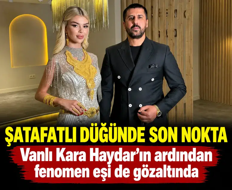 Şatafatlı düğünde son nokta: Vanlı Kara Haydar'ın ardından fenomen eşi de gözaltında