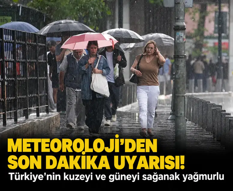 Meteoroloji'den son dakika uyarısı! Türkiye'nin kuzeyi ve güneyi sağanak yağmurlu