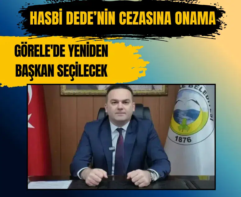 Hasbi Dede’nin hapis cezası onandı: Görele'de yeni başkan seçilecek
