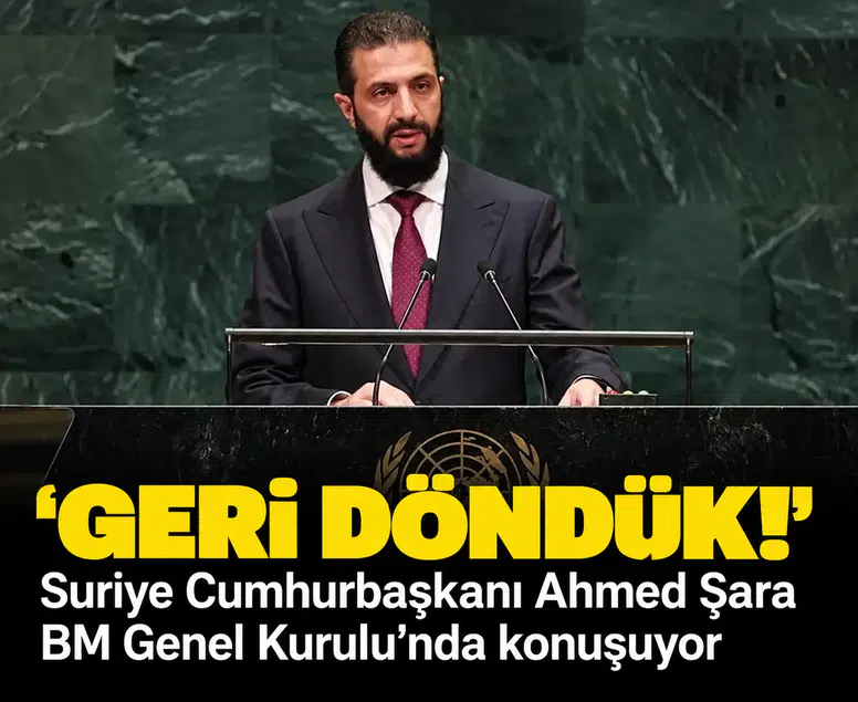 'Geri döndük!': Suriye Cumhurbaşkanı Ahmed Şara BM Genel Kurulu'nda konuşuyor