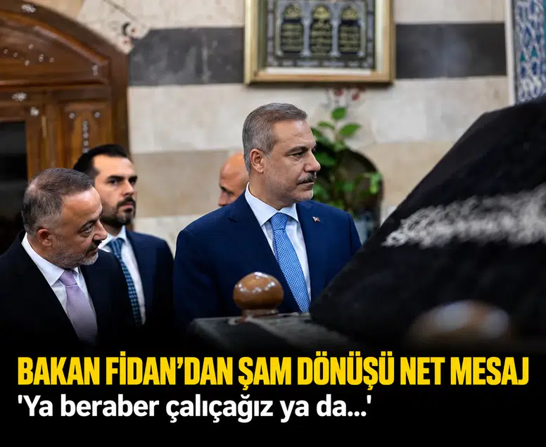 Bakan Fidan'dan Şam dönüşü net mesaj: 'Ya beraber çalıçağız ya da...'