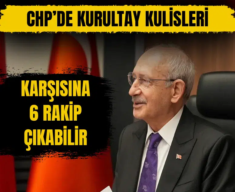 CHP’de büyük kurultay öncesi 6 genel başkan adayı kulislerde öne çıktı