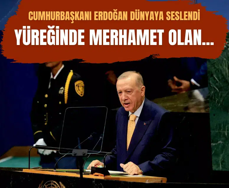 Cumhurbaşkanı Erdoğan BM Genel Kurulu'nda dünyaya seslendi: Gazze çağımızın temerküz kampıdır