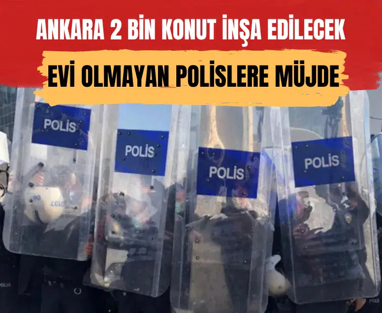 Evi olmayan polislere müjde: Ankara Sincan'da 2 bin konut inşa edilecek