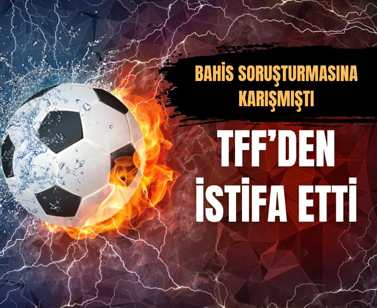 TFF yöneticisi Ural Aküzüm bahis soruşturması sonrası görevinden istifa etti