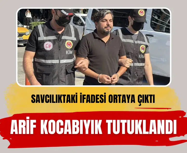 Nereye gidiyordun sorusuna verdiği cevap başına dert oldu: Arif Kocabıyık cezaevine gönderildi