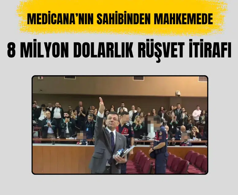 Medicana’nın sahibinden mahkemede 8 milyon dolarlık rüşvet itirafı