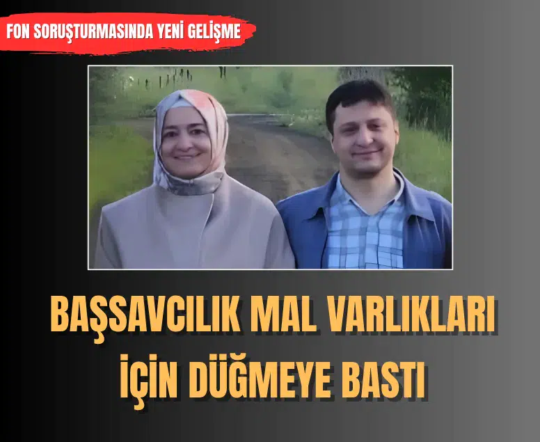 Soruşturma kapsamında Fatma Betül Sayan Kaya ve eşinin mal varlığı donduruldu