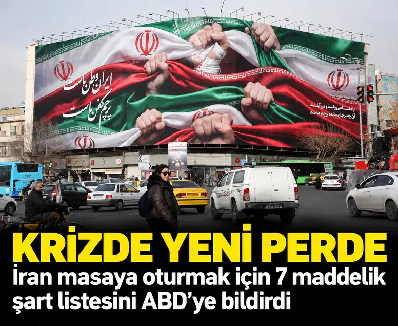 Krizde yeni perde: İran masaya oturmak için 7 maddelik şart listesini ABD’ye bildirdi