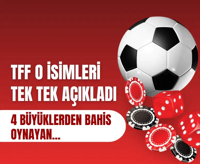 TFF bahis soruşturmasında bombayı patlattı: Kulüp yöneticileri PFDK'ya sevk edildi