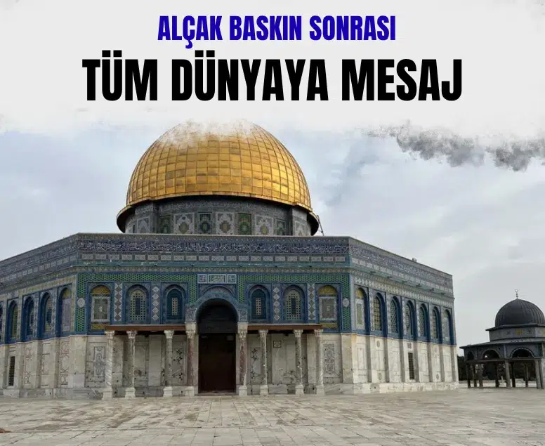 Türkiye'den İsrail'in Mescid-i Aksa baskınına sert tepki