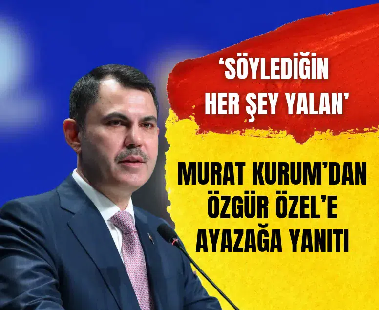 Murat Kurum'dan Özgür Özel'e Ayazağa yanıtı: Söylediğin her şey yalan