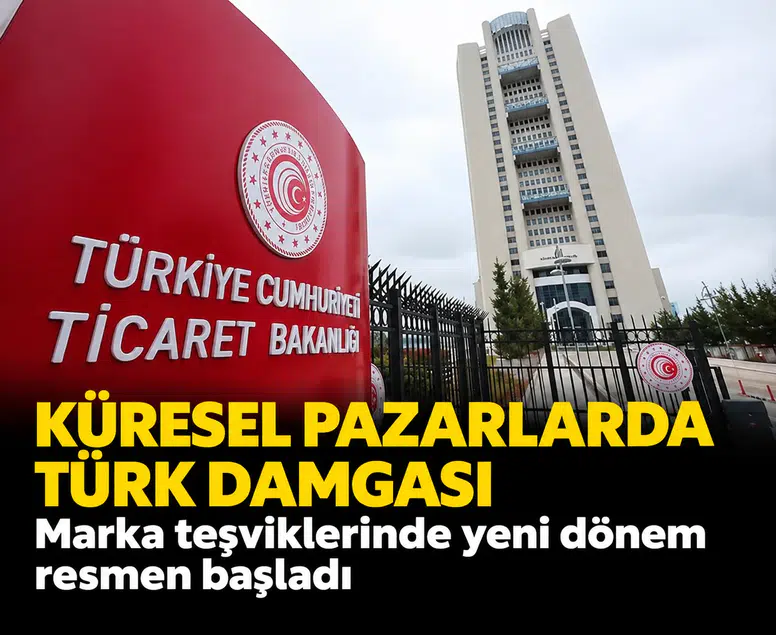 Küresel pazarlarda Türk damgası: Marka teşviklerinde yeni dönem resmen başladı
