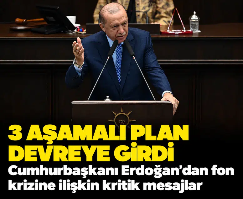 3 aşamalı plan devreye girdi: Cumhurbaşkanı Erdoğan'dan fon krizine ilişkin kritik mesajlar