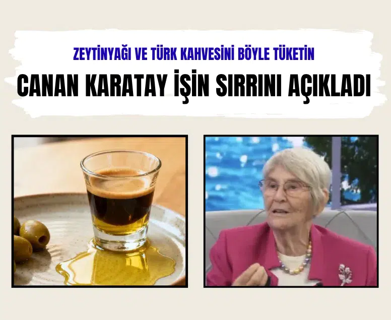 Prof. Dr. Canan Karatay'dan zeytinyağı ve Türk kahvesi tavsiyesi