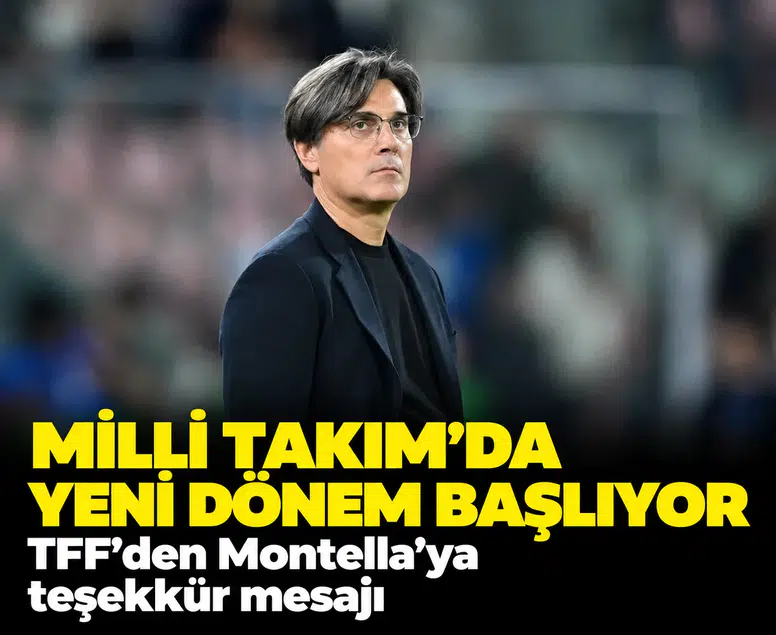 Milli Takım'da yeni dönem başlıyor: TFF'den Montella'ya teşekkür mesajı