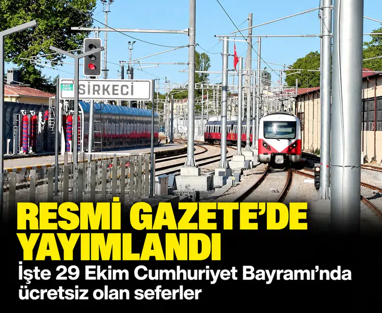 Resmi Gazete'de yayımlandı: İşte 29 Ekim Cumhuriyet Bayramı'nda ücretsiz olan seferler