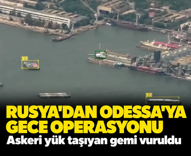 Rusya'dan Odessa'ya gece operasyonu: Askeri yük taşıyan gemi vuruldu