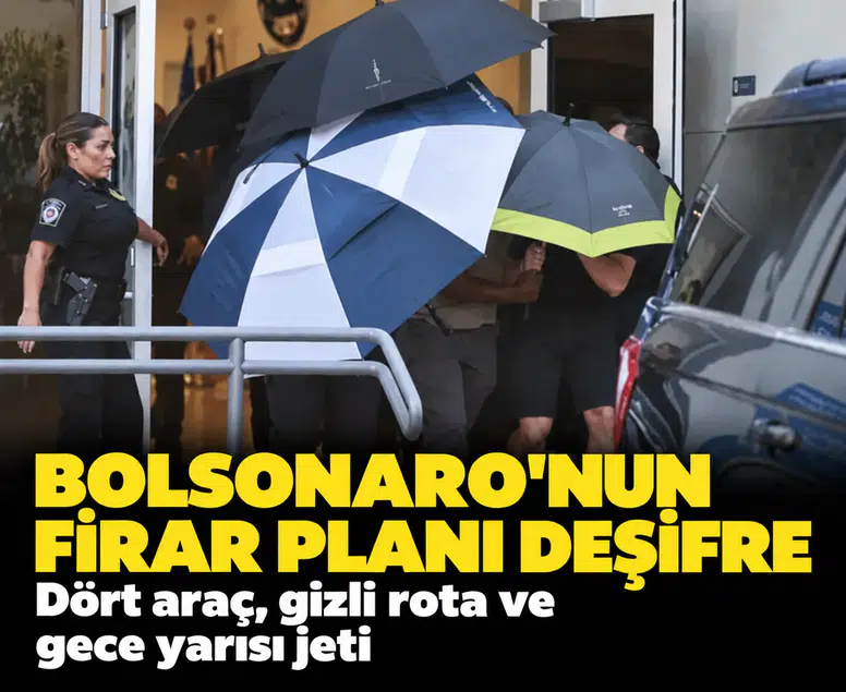 Bolsonaro'nun firar planı deşifre: Dört araç, gizli rota ve gece yarısı jeti
