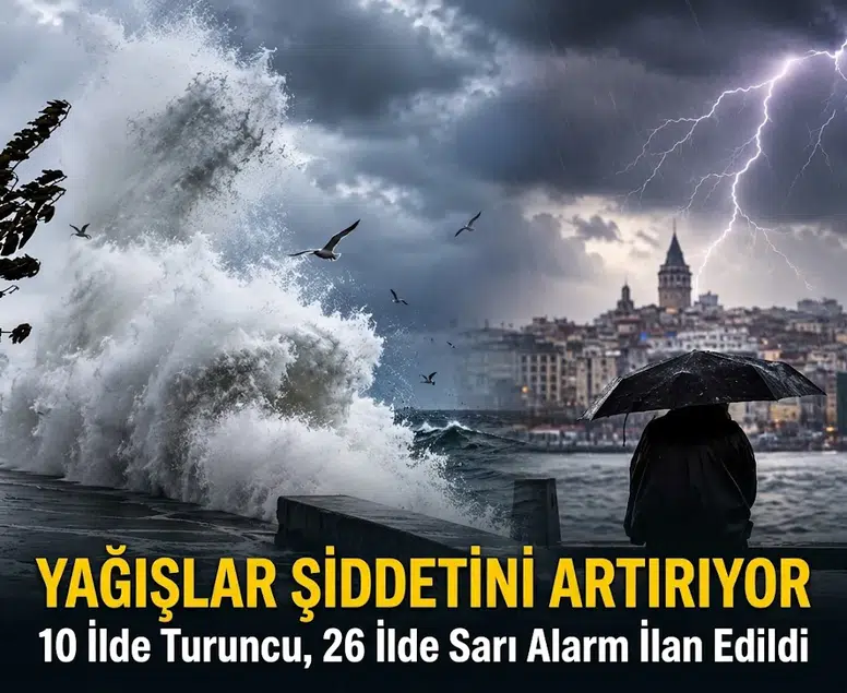 Yağışlar Şiddetini Artırıyor: 10 İlde Turuncu, 26 İlde Sarı Alarm İlan Edildi