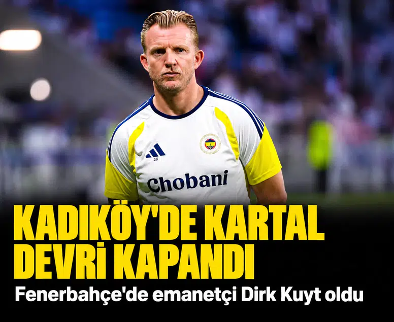 Kadıköy'de Kartal devri kapandı: Fenerbahçe'de emanetçi Dirk Kuyt oldu