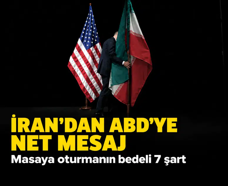 İran'dan ABD'ye net mesaj: Masaya oturmanın bedeli 7 şart